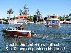 Double the fun by hiring a half cabin and a 12 person bbq pontoon